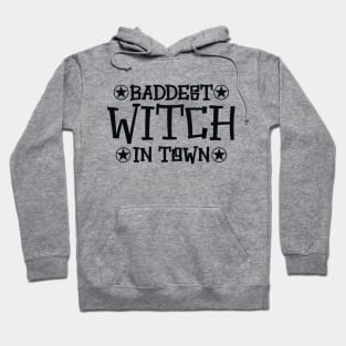 Baddest Witch in Town Hoodie